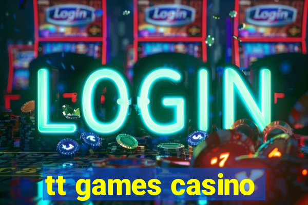 tt games casino